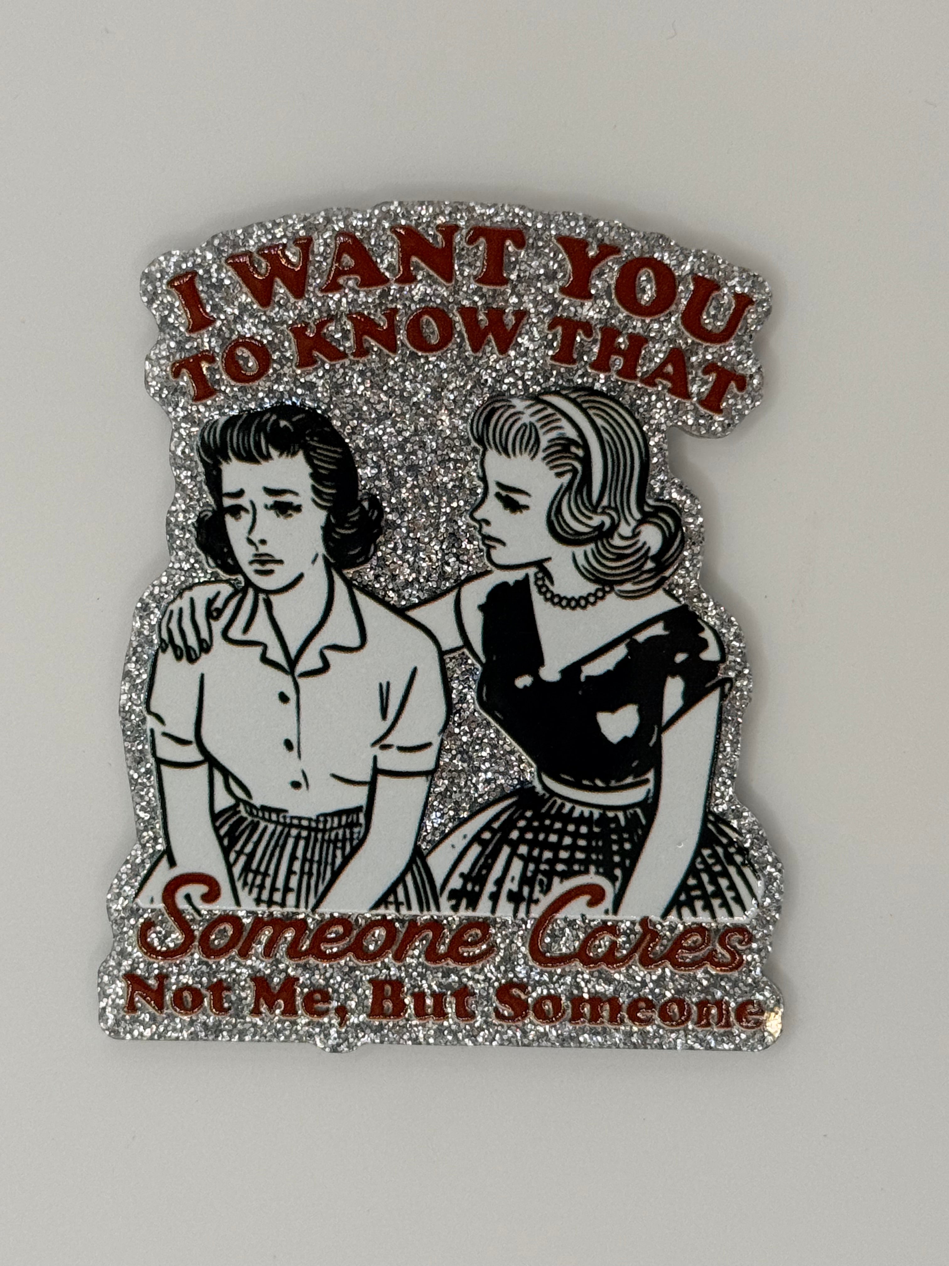 Somebody Cares, Large Magnet