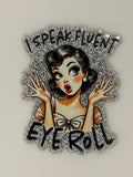 “I Speak Fluent Eye Roll” Large Magnet