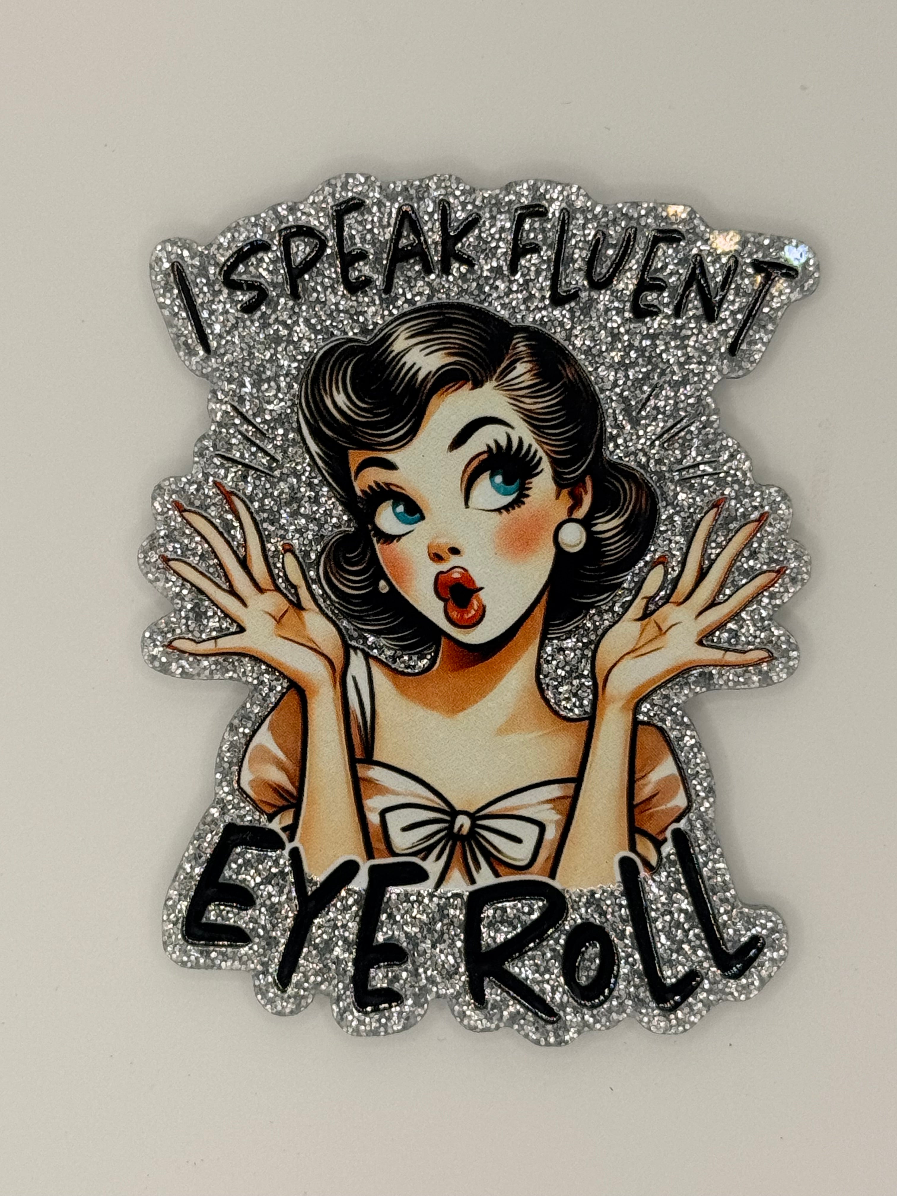 “I Speak Fluent Eye Roll” Large Magnet