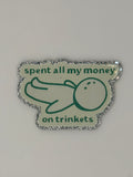 Spent All My Money on Trinkets Large Magnet