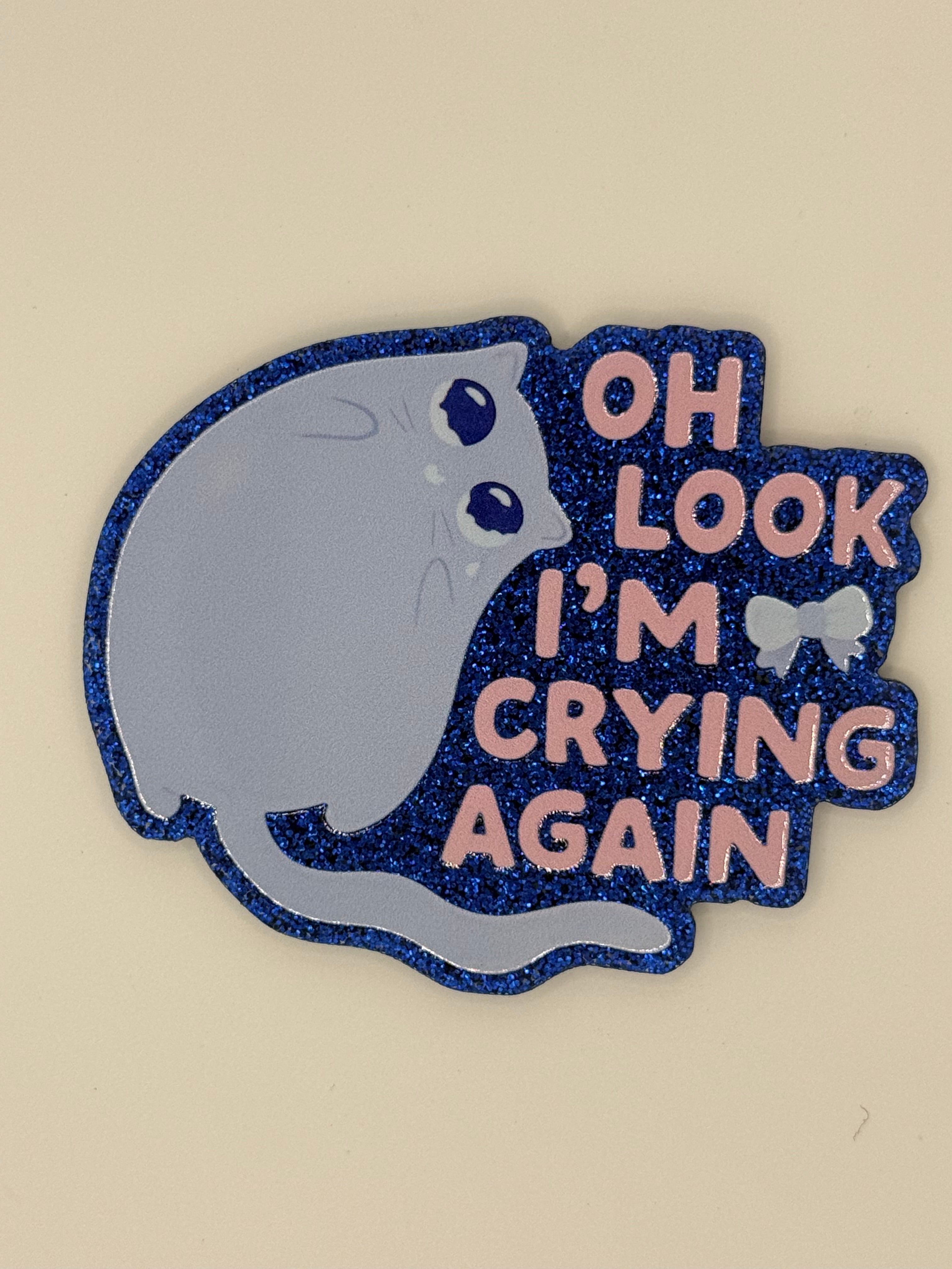 Oh Look, I’m Crying Again, Large Magnet
