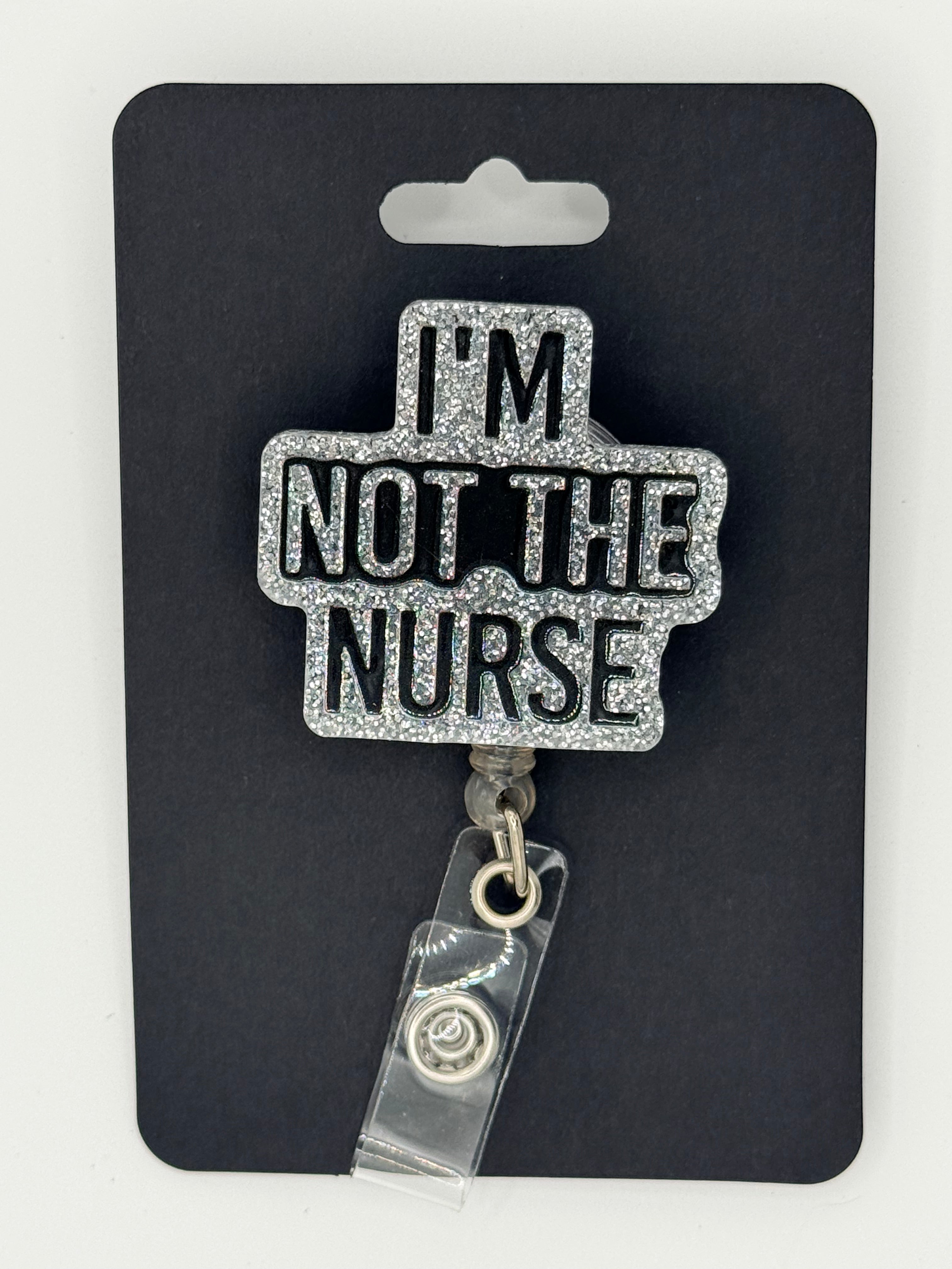 I’m Not the Nurse Badge Reel