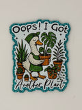 Oops! I Got Another Plant Goose Large Magnet