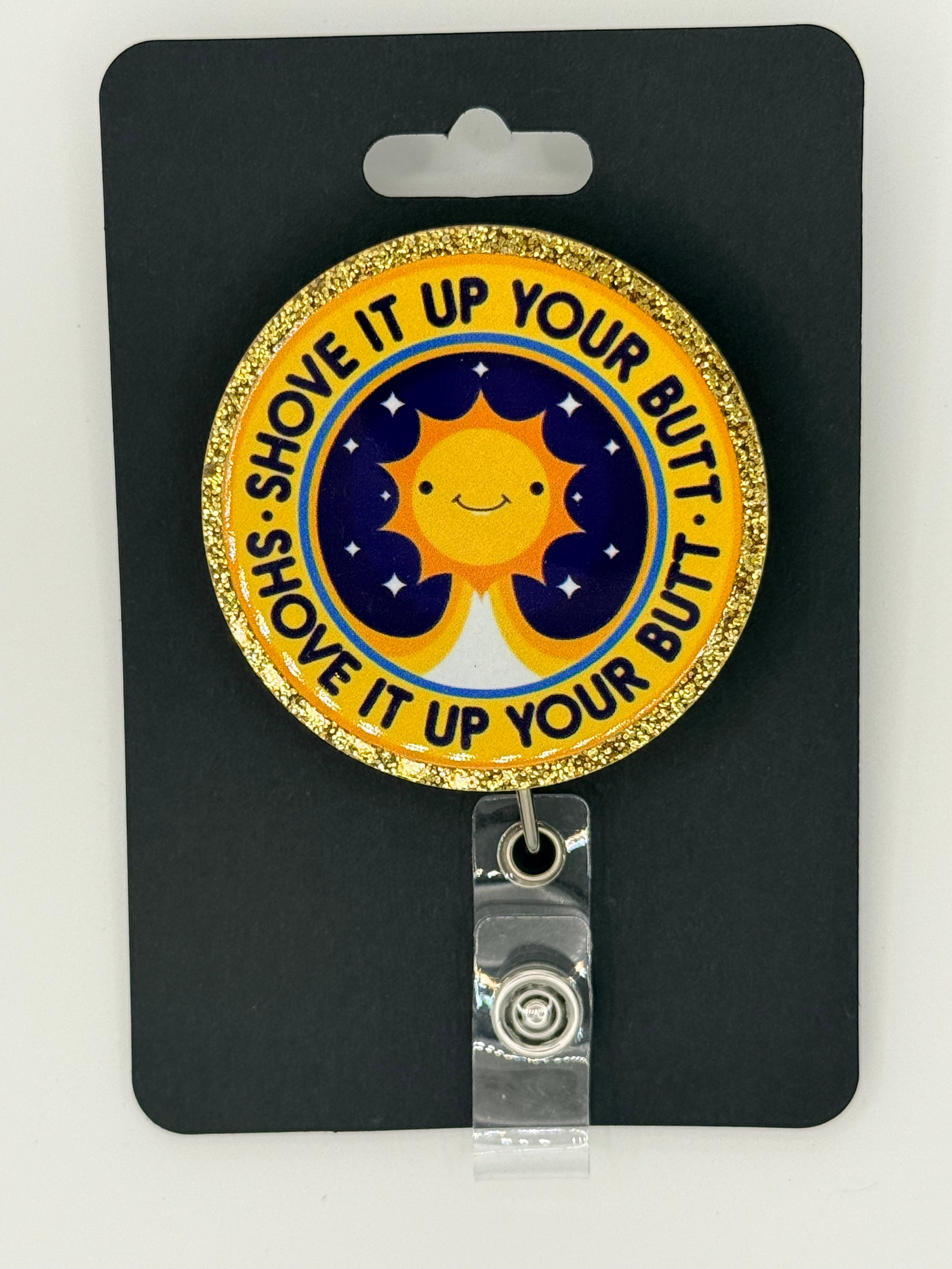 Shove It Up Your Butt Sunny Badge Reel
