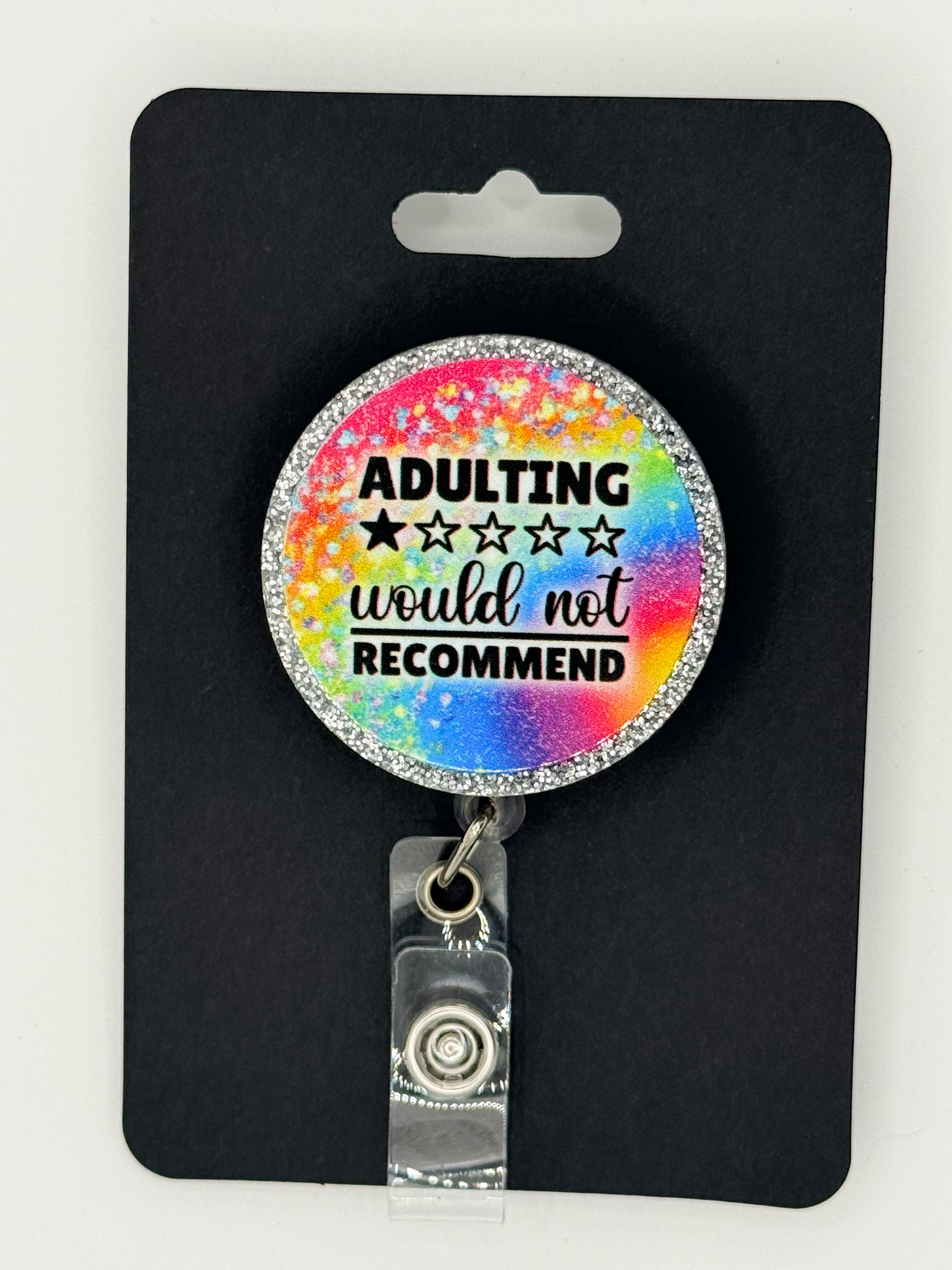 Adulting Would Not Recommend Badge Reel