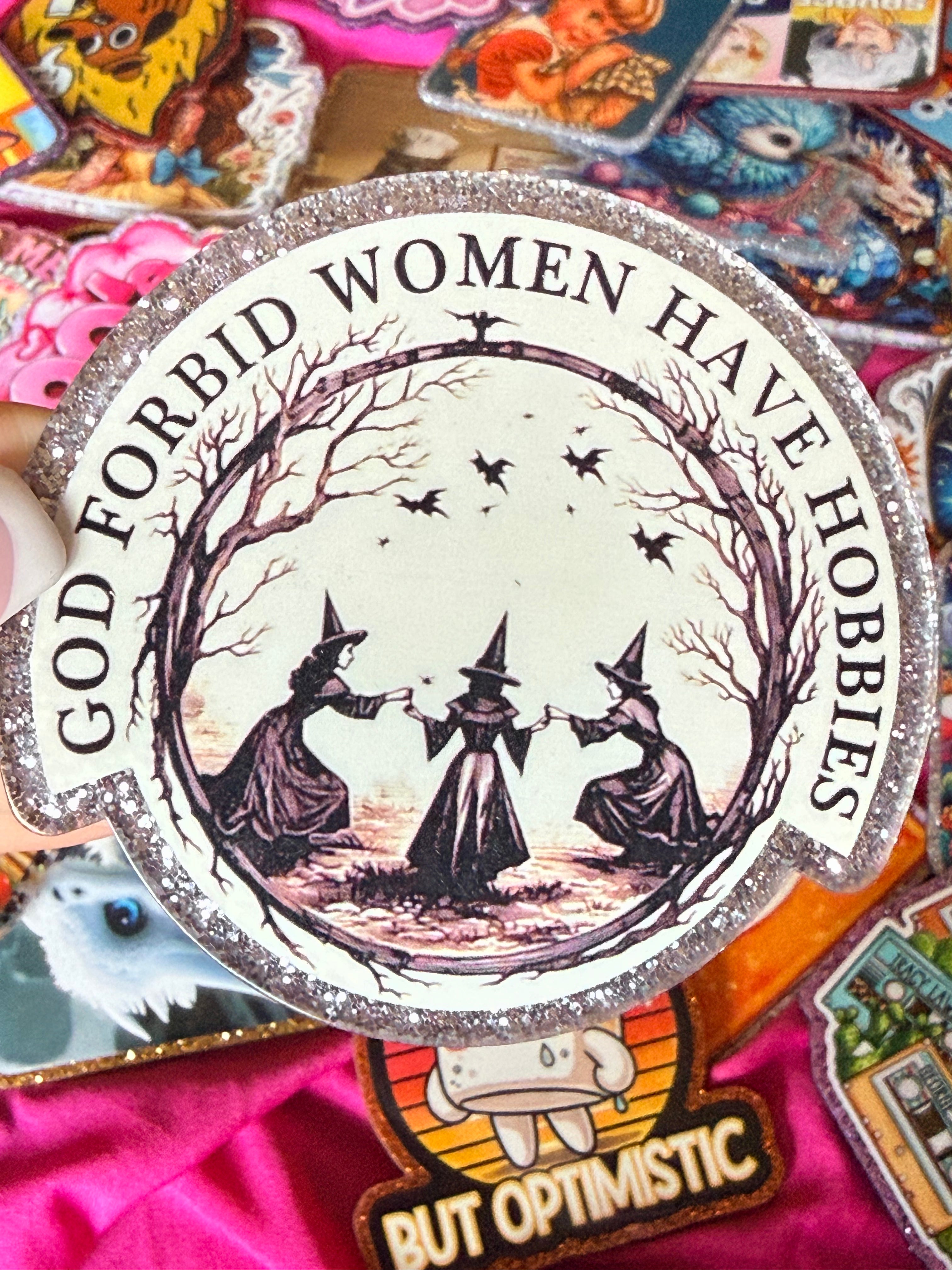 Heaven Forbid Women Have Hobbies Large Magnet